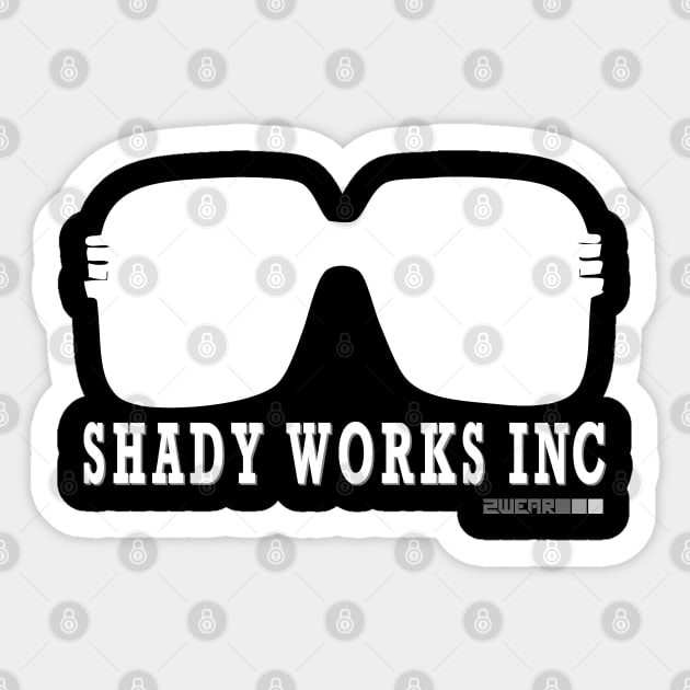 Shady Works Sticker by 2wear Grafix